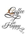 Lettering background with design of a quota about happy coffee.